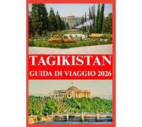 TAGIKISTAN GUIDA DI VIAGGIO 2026