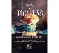 Taglia 38. Racconti, pensieri e poesie sui disturbi del comportamento alimentar