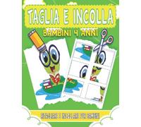 Taglia e Incolla Bambini 4 Anni: Libro Interattivo Di Ritagliare e Incollare Per Bambini e Principianti