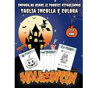 Taglia e Incolla Halloween: Impara a Usare le Forbici Libro Attività per Bambini 3-6 anni