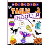 Taglia & Incolla: Più di 600 immagini colorate da ritagliare in questo grande quaderno per creare le proprie scene di Halloween, dai 6 anni in su.