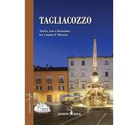Tagliacozzo. Storia, arte e devozione tra i monti d'Abruzzo