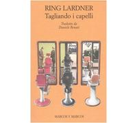 Tagliando i capelli e altri racconti