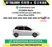 Tagliando per HYUNDAI Matrix 1.5 CRDi 75 kw - 6 Lt di TOTAL + 4 Filtri anno 2...