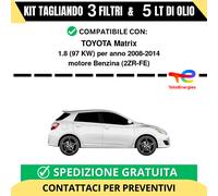 Tagliando per TOYOTA Matrix 1.8 97 kw - 5 Lt di TOTAL + 3 Filtri anno 2008-2014