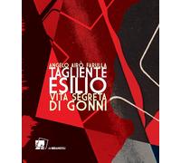 Tagliente esilio. Vita segreta di Gonni - [Dei Merangoli Editrice]
