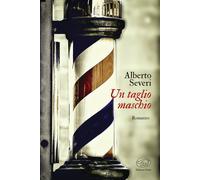 TAGLIO MASCHIO. TRE SORELLE E UN BARBER SHOP NELLA FIRENZE DI FINE SECOLO (UN)