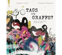 Tags ou graffs ?: Pour comprendre l'art de rue