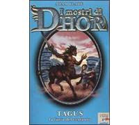 Tagus, la furia del centauro. I mostri di Dhor. Vol. 4