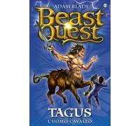 Tagus. L'uomo cavallo. Beast Quest