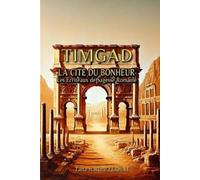 Taha-Hassine Ferhat Timgad - La Cite Du Bonheur (Tascabile)