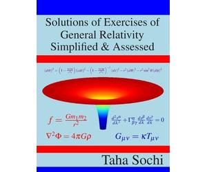 Taha Sochi Solutions of Exercises of General Relativity Simplified & (Tascabile)
