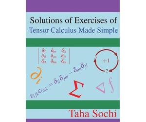 Taha Sochi Solutions of Exercises of Tensor Calculus Made Simple (Tascabile)