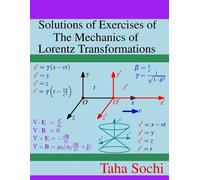 Taha Sochi Solutions of Exercises of The Mechanics of Lorentz Transf (Tascabile)
