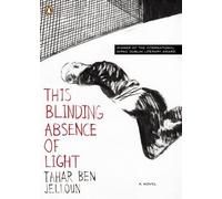 Tahar Ben Jelloun This Blinding Absence of Light (Tascabile)