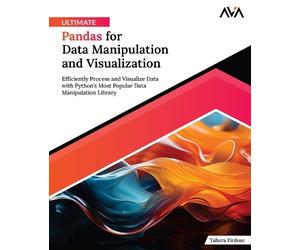 Tahera Firdose Ultimate Pandas for Data Manipulation and Visu (Digital download)
