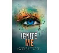 Tahereh Mafi Ignite Me (Copertina rigida) Shatter Me