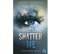 Tahereh Mafi Ma Shatter Me: Der Auftakt der mitreißenden Romantasy-R (Tascabile)