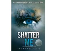 SHATTER ME - MAFI TAHEREH - HARPER