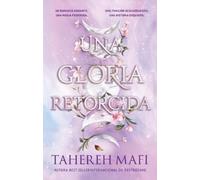 Tahereh Mafi Una Gloria Retorcida (Tascabile)