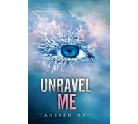 Tahereh Mafi Unravel Me (Copertina rigida)