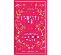 Tahereh Mafi Unravel Me (Copertina rigida) Shatter Me