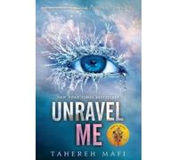 Tahereh Mafi Unravel Me (Tascabile) Shatter Me: E