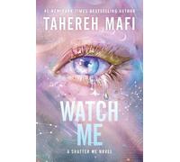 Tahereh Mafi Watch Me (Copertina rigida) Shatter Me Series: The New Republic