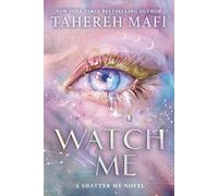 Tahereh Mafi Watch Me (Copertina rigida) Shatter Me: The New Republic