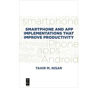 Tahir M. Nisar Smartphone and App Implementations that Improve Produ (Tascabile)