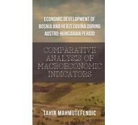 Tahir Mahmutefe Economic Development of Bosnia and Herzegovin (Copertina rigida)