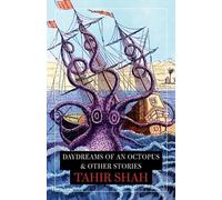 Tahir Shah Daydreams of an Octopus & Other Stories (Tascabile)