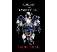 Tahir Shah Nasrudin in the Land of Fools (Tascabile)