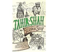 Tahir Shah Scorpion Soup (Tascabile)