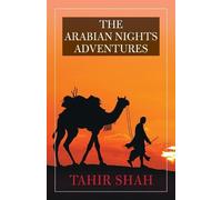 Tahir Shah The Arabian Nights Adventures (Tascabile)