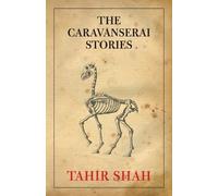 Tahir Shah The Caravanserai Stories (Tascabile)