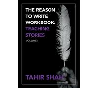 Tahir Shah The Reason to Write Workbook (Tascabile)