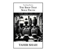 Tahir Shah The Shop That Sold Truth (Copertina rigida)