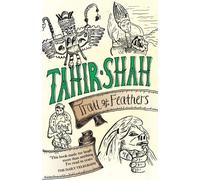 Tahir Shah Trail of Feathers (Tascabile)