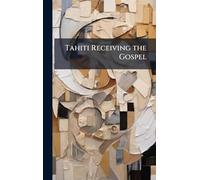 Tahiti Receiving the Gospel