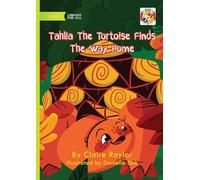 Tahlia The Tortoise Finds The Way Home