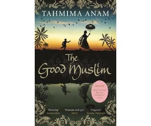 Tahmima Anam The Good Muslim (Tascabile)