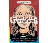 Tahneer Oksman "How Come Boys Get to Keep Their Noses?" (Copertina rigida)