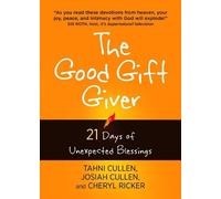 Tahni Cullen Josiah Cullen The Good Gift Giver: 21 Days of Unexpec (Tascabile)