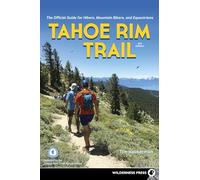 Tahoe Rim Trail: The Official Guide for Hikers, Mountain Bikers, and Equestrians