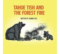 Tahoe Tish and the Forest Fire A Lake Tahoe Black Bear' - Libro in brossura...