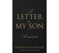 Tahsinur Chowdhury A Letter To My Son (Tascabile)