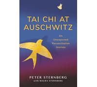 Tai Chi at Auschwitz: An Unexpected Reconciliation Journey