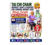 Tai Chi Chair Workout Chart And Exercises For Seniors Weight Loss Made Simple: Complete Illustrated 28-Day Program with 50+ Video Tutorials to Improve Balance & Build Strength in Just 10 Minutes a Day