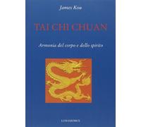 Tai Chi Chuan. Armonia del corpo e dello spirito
